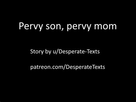 pervy mom|Pervy son, pervy mom (full story) : r/NSFWfantasytexts